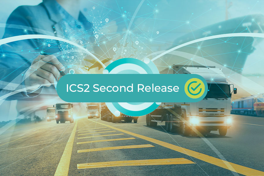 ICS2 Second Release: What You Need to Know