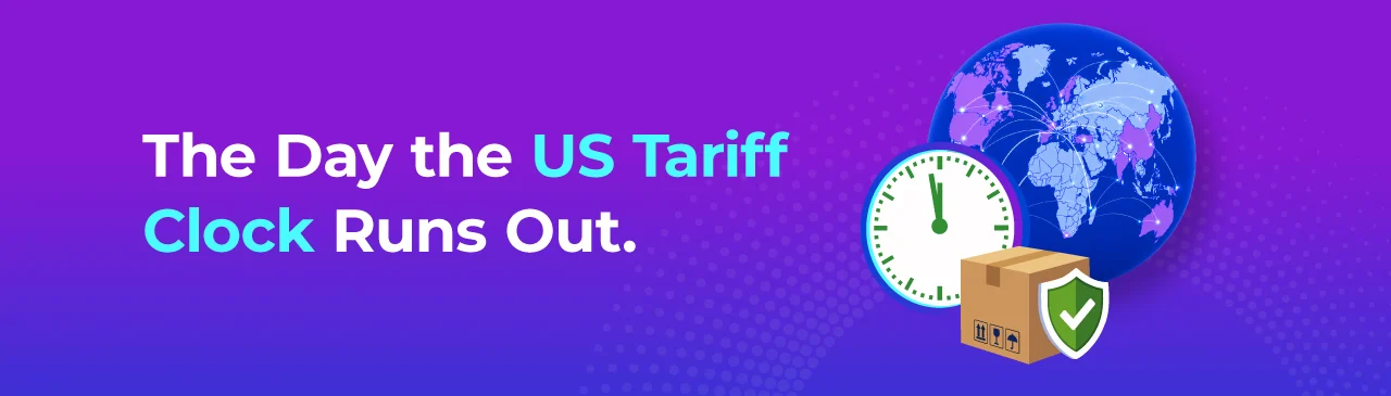 The Day the US Tariff Clock Runs Out Blog Image
